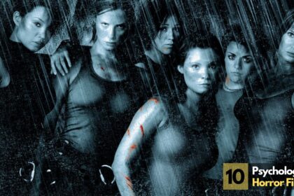 Top 10 Psychological Horror Films You Can’t Miss